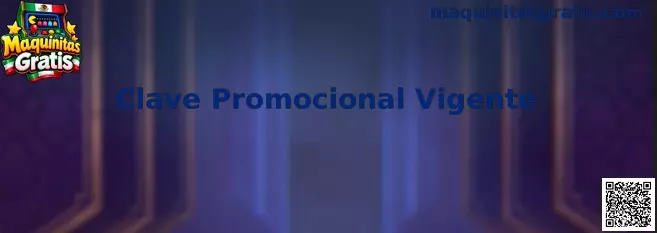 Guía para comprobar una Clave Promocional Vigente en Maquinitas Gratis