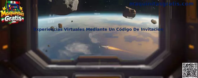 Guía sobre experiencias virtuales mediante un código de invitación en Maquinitas Gratis