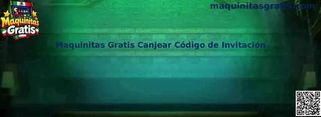 Guía de Maquinitas Gratis para canjear código de invitación