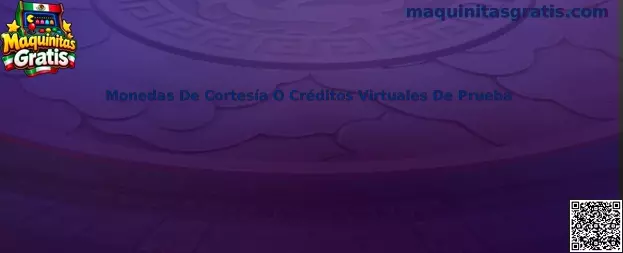 Monedas de cortesía o créditos virtuales de prueba