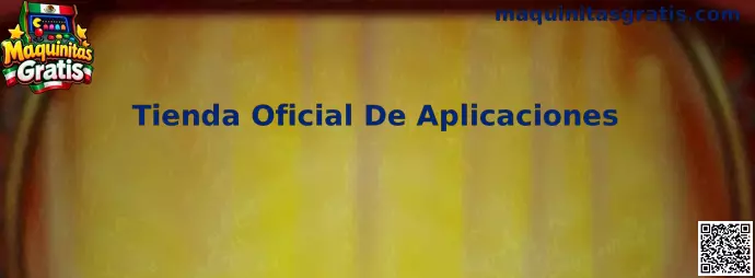Tienda Oficial De Aplicaciones para juegos seguros