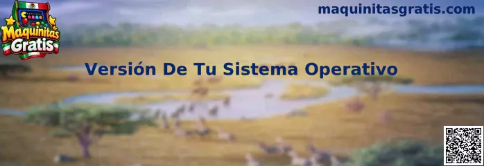 Versión De Tu Sistema Operativo