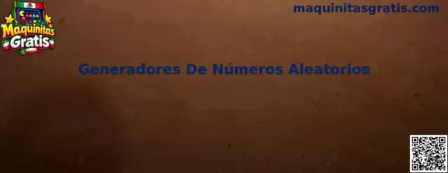 Explicación visual de Generadores De Números Aleatorios utilizados en maquinitas digitales
