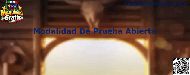 Modalidad De Prueba Abierta en Maquinitas Gratis