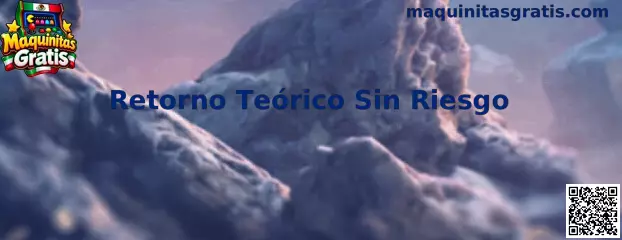 Guía de Retorno Teórico Sin Riesgo en Maquinitas Gratis
