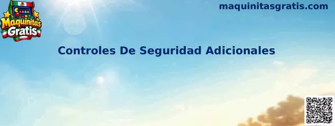 Guía de Controles De Seguridad Adicionales para proteger una cuenta de Maquinitas Gratis