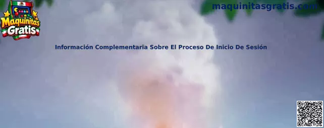 Guía de información complementaria sobre el proceso de inicio de sesión en Maquinitas Gratis
