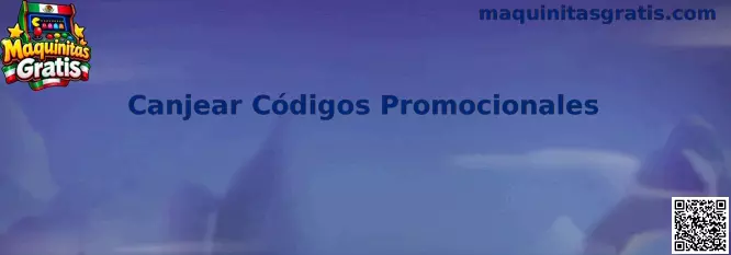 Guía para canjear códigos promocionales en Maquinitas Gratis