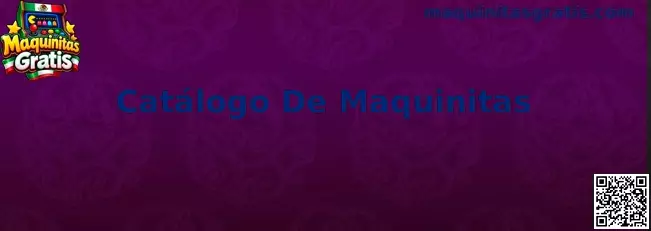 Catálogo De Maquinitas con diferentes opciones de juegos