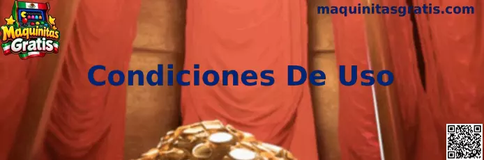 Guía de Condiciones De Uso de Maquinitas Gratis
