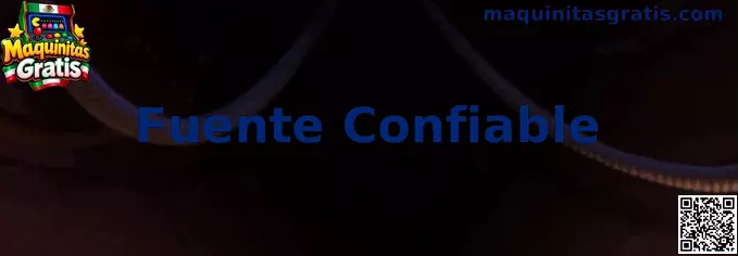 Guía Fuente Confiable para Maquinitas Gratis