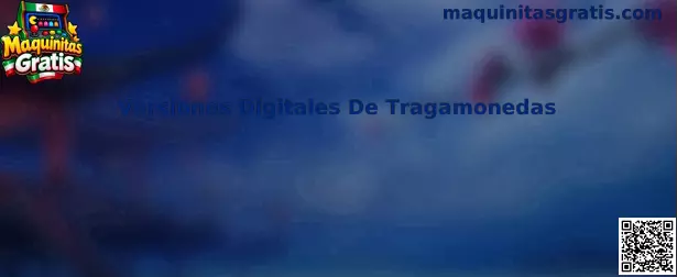 Versiones digitales de tragamonedas para explorar sus interfaces y rodillos virtuales