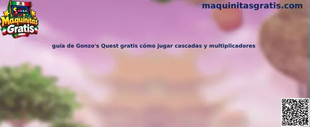 Guía visual para conocer Gonzo's Quest gratis, sus símbolos en cascada y multiplicadores