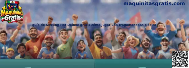 Imagen introductoria de la guía para aprender a jugar Sizzling Hot Deluxe gratis y reconocer una tragamonedas clásica