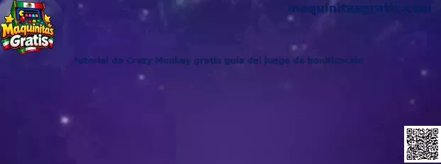 Imagen ilustrativa del tutorial de Crazy Monkey gratis y su juego de bonificación