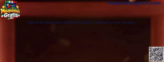 Imagen introductoria del tutorial gratuito de Lucky Lady's Charm Deluxe para conocer los carretes, símbolos y funciones especiales