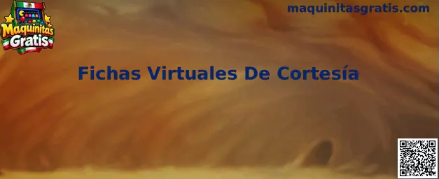 Ejemplo informativo de fichas virtuales de cortesía en una experiencia de maquinitas gratis