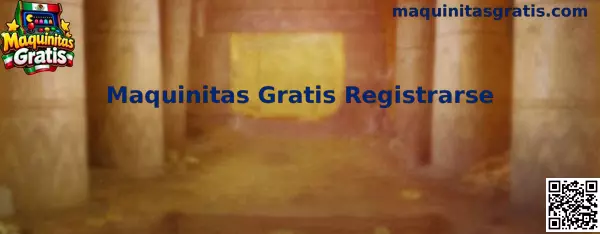 Referencia visual del proceso para registrarse en Maquinitas Gratis