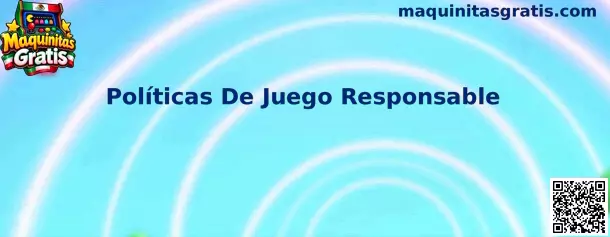 Información visual sobre políticas de juego responsable y herramientas de autocontrol