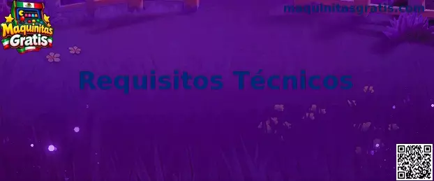 Guía de requisitos técnicos para Maquinitas Gratis en computadora y dispositivo móvil